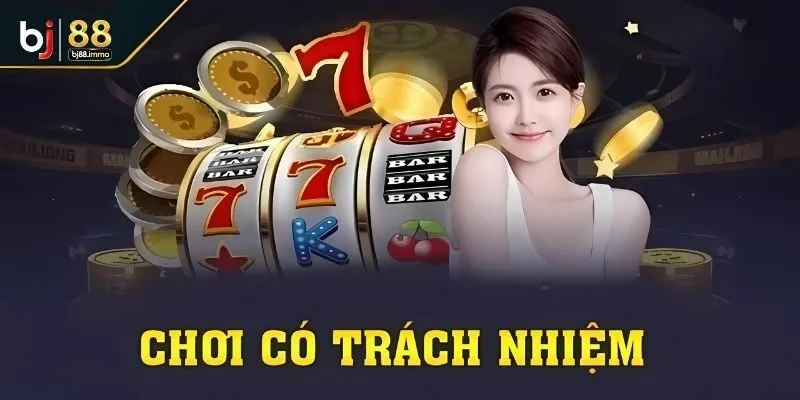 Chơi có trách nhiệm bj88.immo